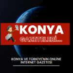 Konya’nın Nabzını Konya Gazeteleri İle Tutun